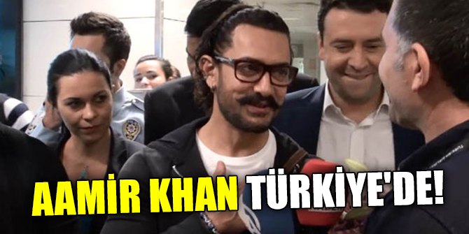 Aamir Khan Türkiye'de!