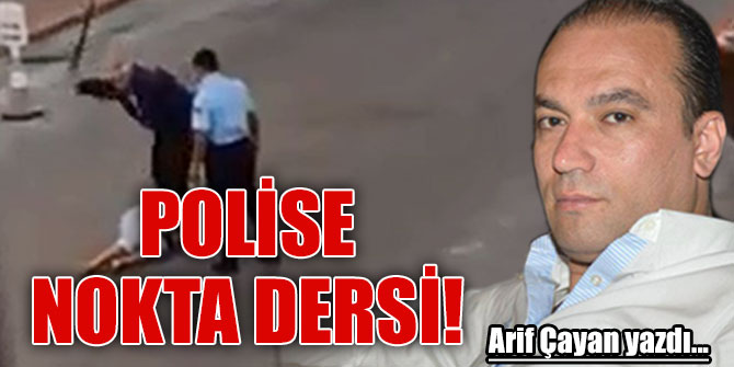 POLİSE NOKTA DERSİ!