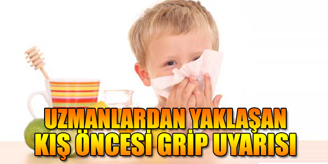 Uzmanlardan yaklaşan kış öncesi grip uyarısı