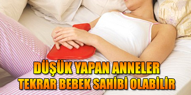 Düşük yapan anneler tekrar bebek sahibi olabilir