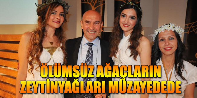 ÖLÜMSÜZ AĞAÇLARIN ZEYTİNYAĞLARI MÜZAYEDEYLE SATILACAK
