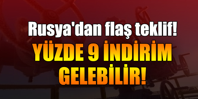 Rusya'dan flaş teklif!