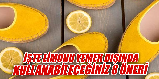 İşte Limonu Yemek Dışında Kullanabileceğiniz 8 Muhteşem Öneri