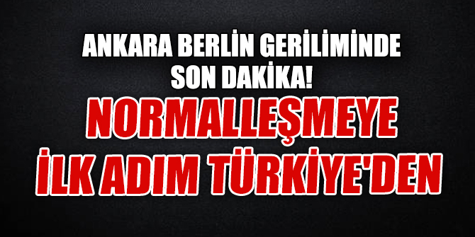 Normalleşmeye ilk adım Türkiye'den