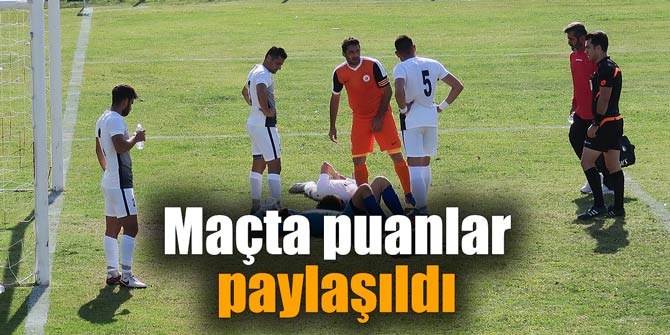 Maçta puanlar paylaşıldı