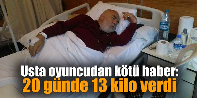 Usta oyuncudan kötü haber: 20 günde 13 kilo verdi