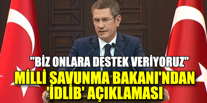 "Biz onlara destek veriyoruz"