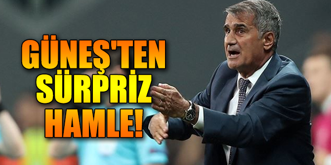 Güneş'ten sürpriz hamle!