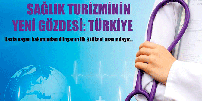 SAĞLIK TURİZMİNİN YENİ GÖZDESİ TÜRKİYE