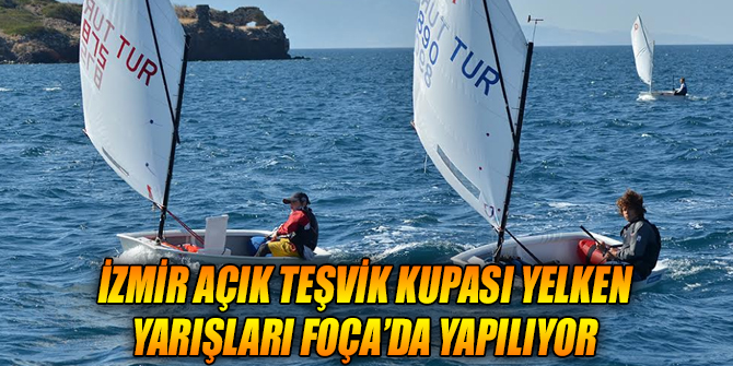 YELKEN YARIŞLARI FOÇA’DA YAPILIYOR