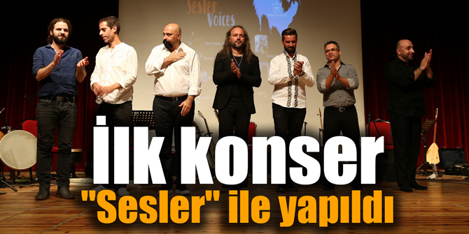 İlk konser, "Sesler" ile yapıldı