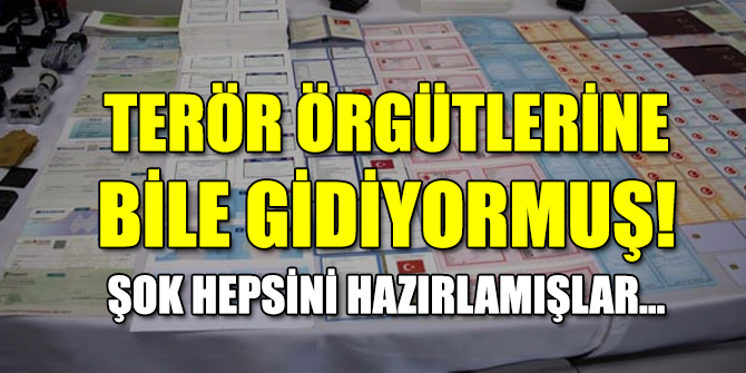 Terör örgütlerine bile gidiyormuş!