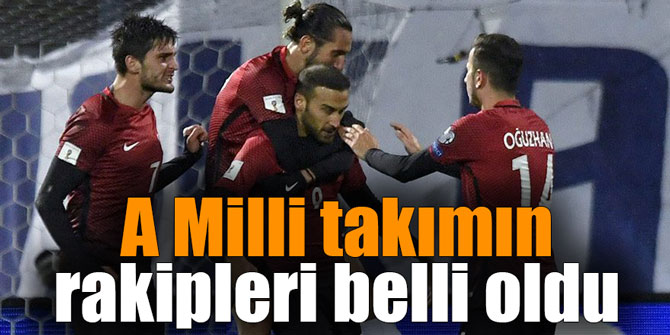 A Milli takımın rakipleri belli oldu