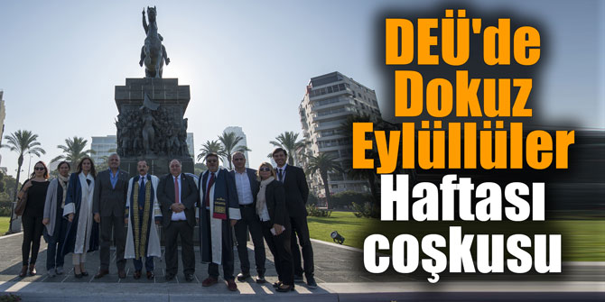 DEÜ'de Dokuz Eylüllüler Haftası coşkusu
