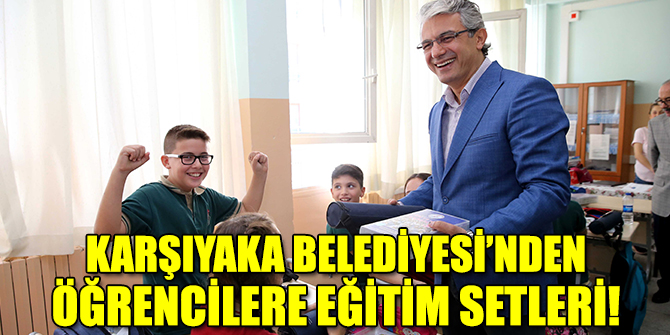 Karşıyaka Belediyesi’nden öğrencilere eğitim setleri