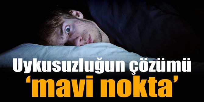 Uykusuzluğun çözümü ‘mavi nokta’