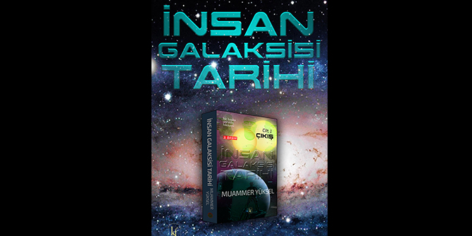 İNSAN GALAKSİSİ TARİHİ ÇIKTI
