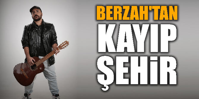 BERZAH'TAN KAYIP ŞEHİR