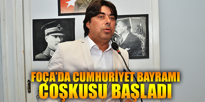 FOÇA’DA CUMHURİYET BAYRAMI COŞKUSU BAŞLADI