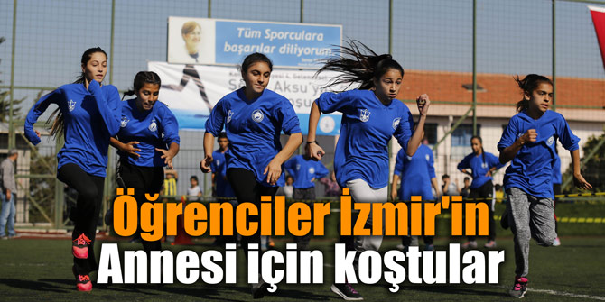 Öğrenciler İzmir'in Annesi için koştular