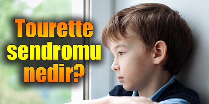 Tourette sendromu nedir?