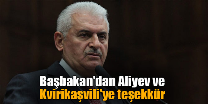 Başbakan'dan Aliyev ve Kvirikaşvili'ye teşekkür