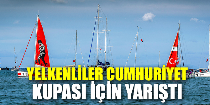 YELKENLİLER KUŞADASI'NDA CUMHURİYET KUPASI İÇİN YARIŞTI