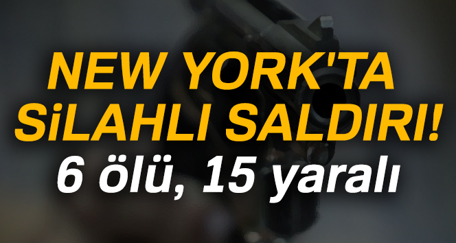 New York'ta silahlı saldırı!