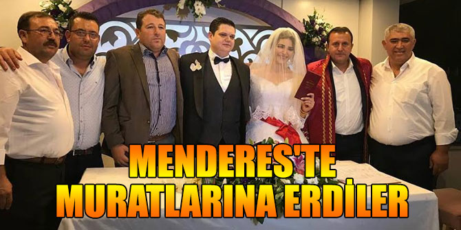 Menderes'te muratlarına erdiler
