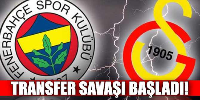 Fenerbahçe ve Galatasaray arasında transfer savaşı başladı!