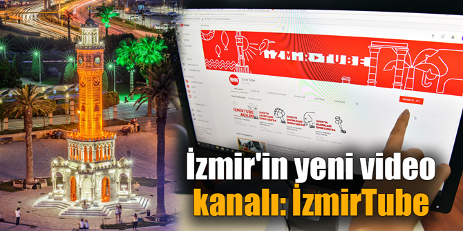 İzmir'in yeni video kanalı: İzmirTube