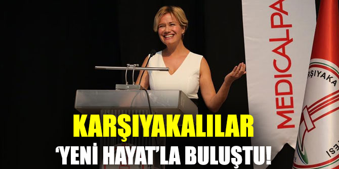 Karşıyakalılar ‘Yeni Hayat’la bir araya geldi