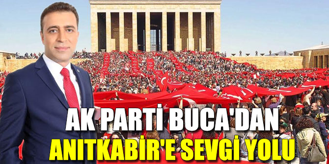 AK Parti Buca'dan Anıtkabir'e sevgi yolu