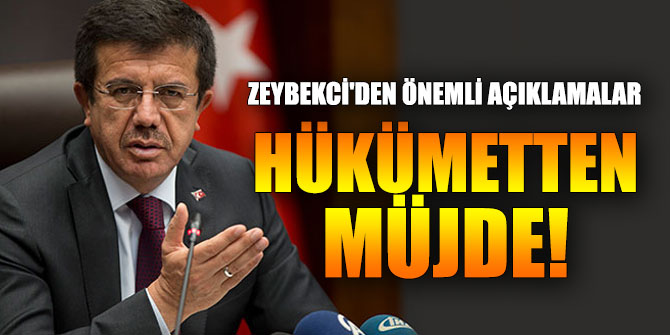 Ekonomi Bakanı Zeybekci, önemli açıklamalarda bulundu