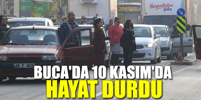 Buca'da 10 Kasım'da hayat durdu
