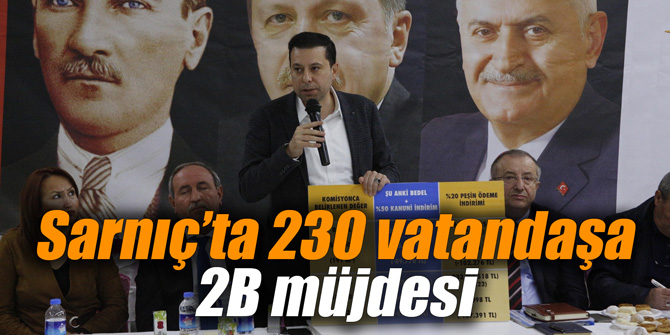 Sarnıç’ta 230 vatandaşa 2B müjdesi