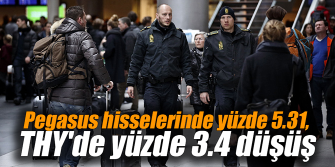 Pegasus hisselerinde yüzde 5.31, THY'de yüzde 3.4 düşüş