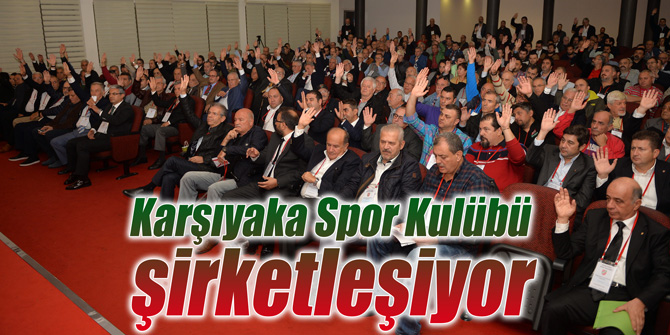 Karşıyaka Spor Kulübü şirketleşiyor