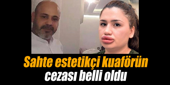 Sahte estetikçi kuaförün cezası belli oldu