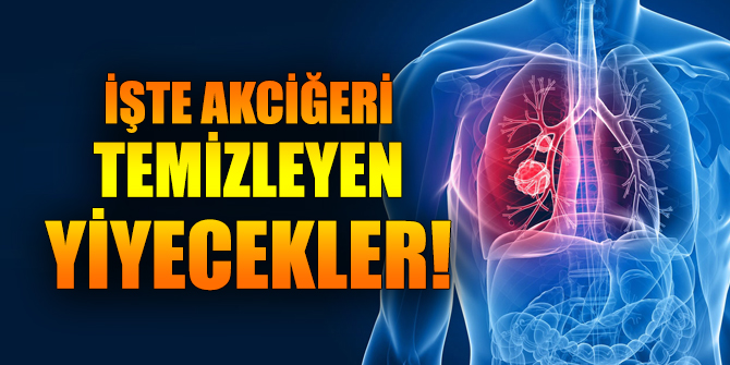 İşte akciğeri temizleyen yiyecekler!
