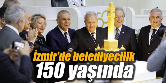 İzmir'de belediyecilik 150 yaşında