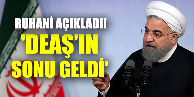İran Cumhurbaşkanı Hasan Ruhani,  'DEAŞ’ın sonu geldi'
