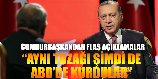 Cumhurbaşkanı Erdoğan'dan flaş açıklamalar