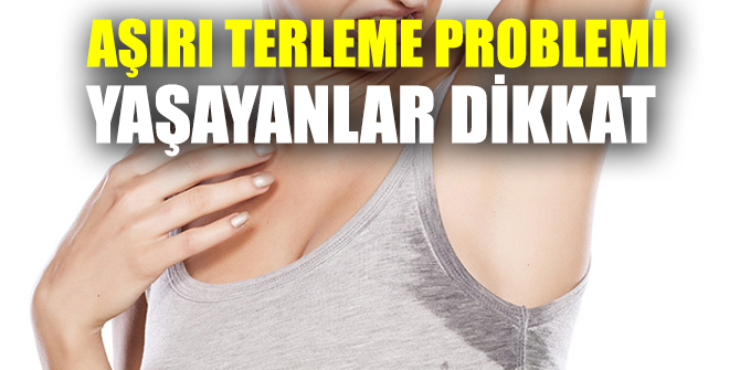 Aşırı terleme problemi yaşayanlar dikkat