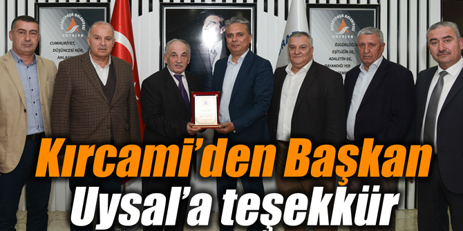 Kırcami’den Başkan Uysal’a teşekkür