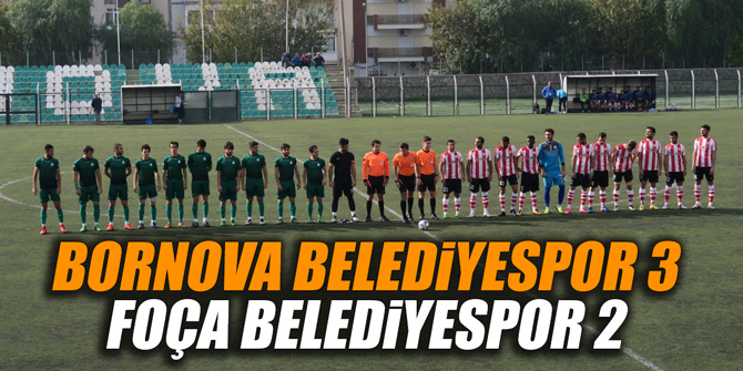 BORNOVA BELEDİYESPOR 3 - FOÇA BELEDİYESPOR 2