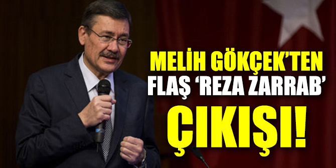 Gökçek’ten ‘Zarrab davası’ tepkisi!