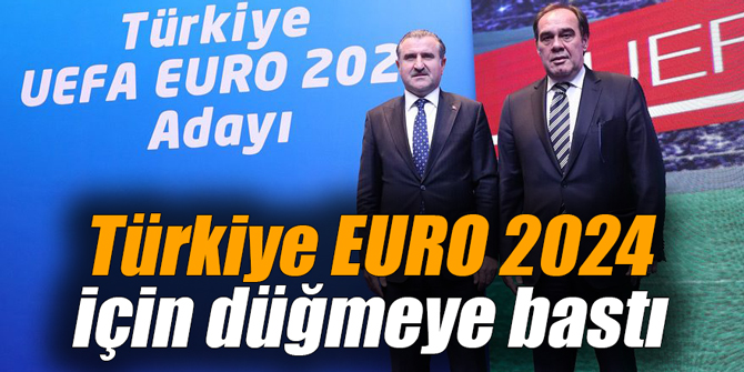 Türkiye EURO 2024 için düğmeye bastı