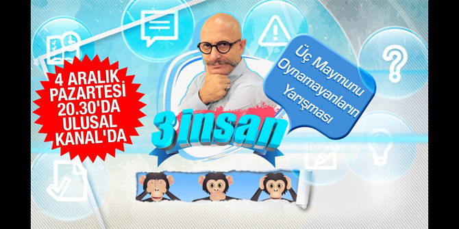 3 Maymunu Oynamayanların Yarışması: "3 İnsan"
