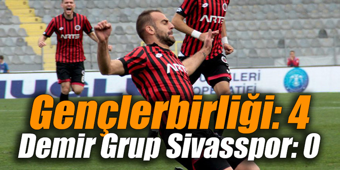 Gençlerbirliği: 4 Demir Grup Sivasspor: 0